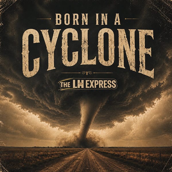 Album Cover for Born In A Cyclone by LH Express